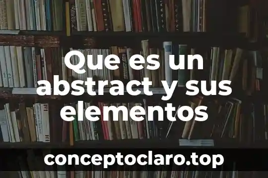Que es un abstract y sus elementos