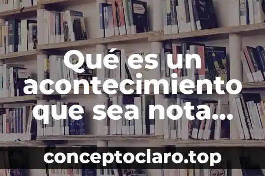 Qué es un acontecimiento que sea nota internacional