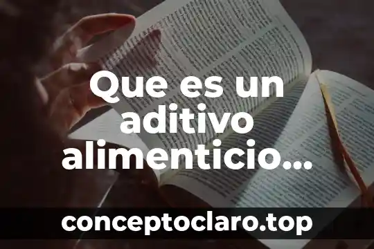 Que es un aditivo alimenticio yahoo