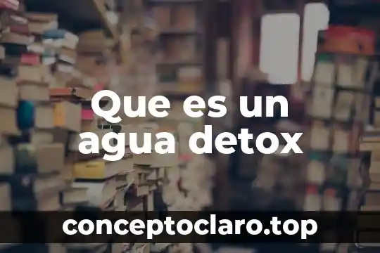 Que es la potabilizacion del agua yahoo 7 Que es un agua detox