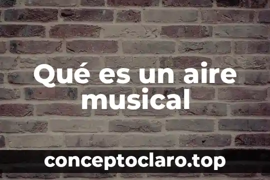 Qué es un aire musical
