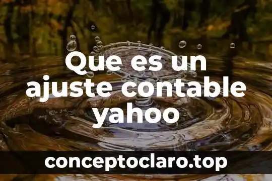 Que es un ajuste contable yahoo