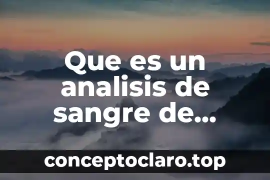 Que es pelicula de sangre estudio clinico 8 Que es un analisis de sangre de reacciones febriles