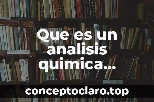 Que es la geometria analitica y su campo de estudio 6 Que es un analisis quimica analitica