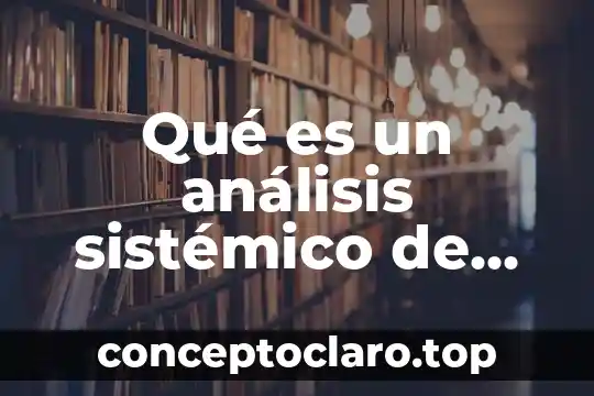 Qué es un análisis sistémico de problemas