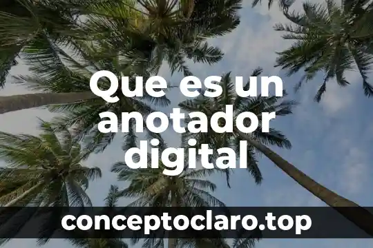 Que es un cine digital 8 Que es un anotador digital