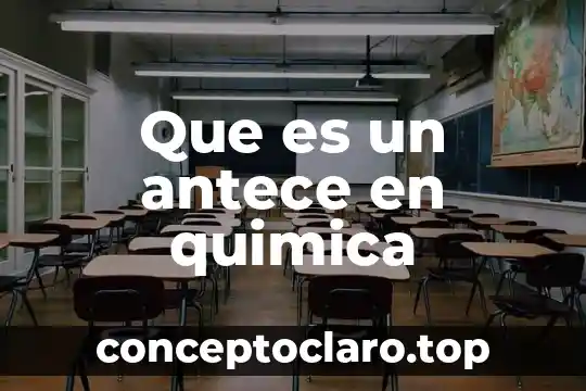 Que es compuesto en quimica organica 3 Que es un antece en quimica