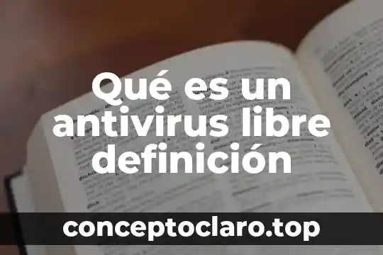 Qué es un antivirus libre definición