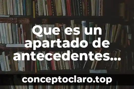 Que es la tiplogia nombre cientifico 3 Que es un apartado de antecedentes de un estudio científico