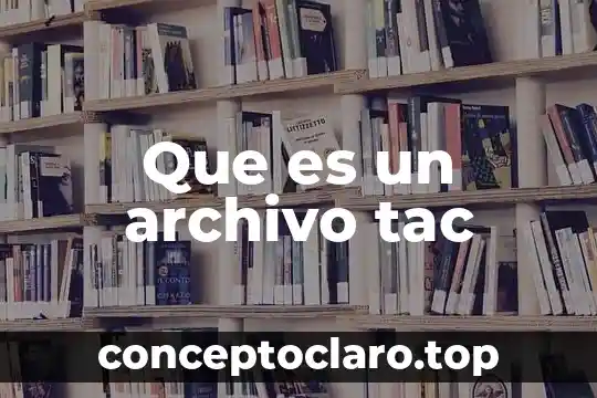 Que es un archivo tac