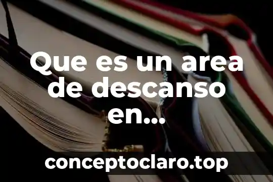 Que es un area de descanso en arquitectura