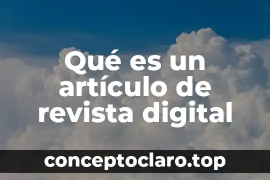 Qué es un artículo de revista digital