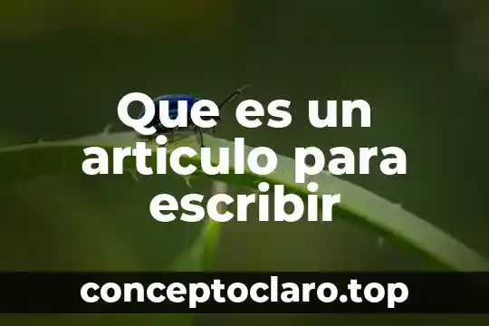 Que es escribir variantes de aspectos de un mismo cuento 3 Que es un articulo para escribir