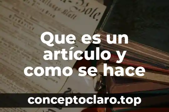 Que es un artículo y como se hace