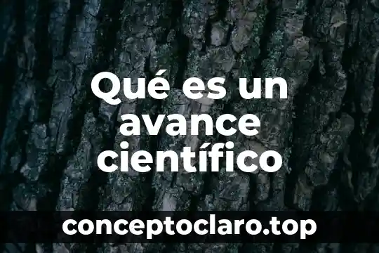 Qué es un avance científico