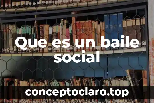 Que es un baile social