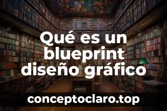 Qué es un blueprint diseño gráfico