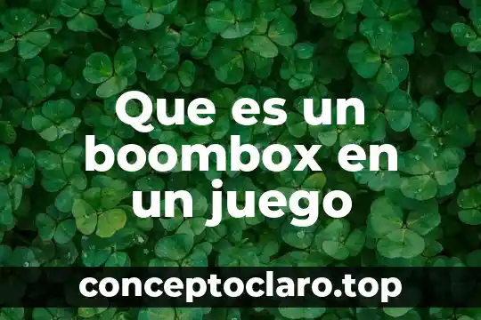 Que es el juego del tochito bandera 3 Que es un boombox en un juego