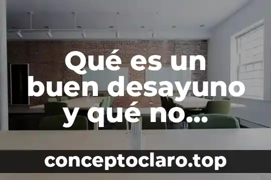 Que es el buen trato al cliente 3 Qué es un buen desayuno y qué no resumen corto