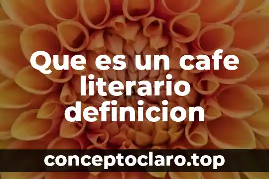 Que es un cafe literario definicion