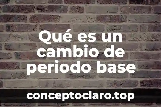 Cambio progresivo que es 3 Qué es un cambio de periodo base