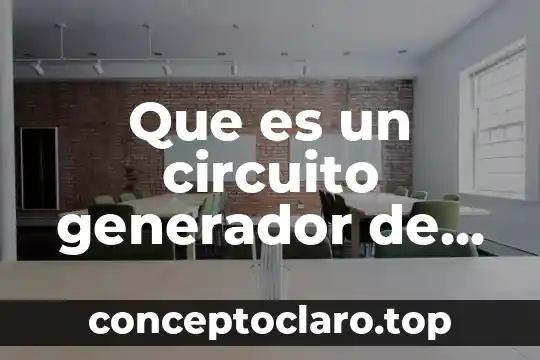 Que es un circuito generador de señal