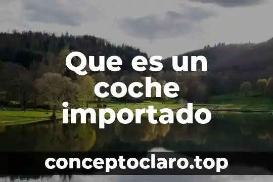 Que es un coche importado