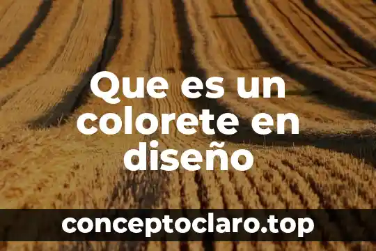 Que es un colorete en diseño
