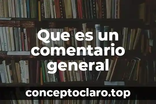 Que es el examen coprologico general 8 Que es un comentario general