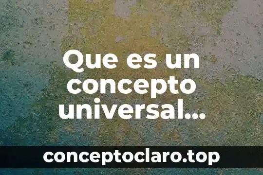 Que es un concepto universal yahoo