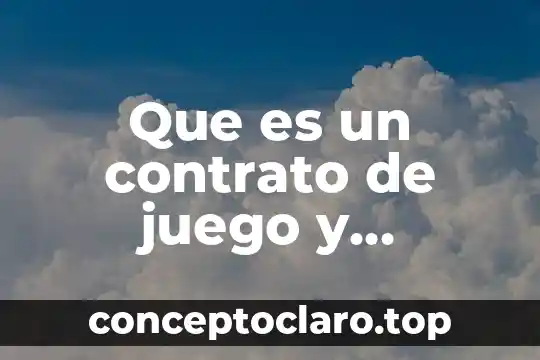 Que es el contrato de asociacion civil clasificacion caracteristicas elementos 5 Que es un contrato de juego y apuesta en mexico