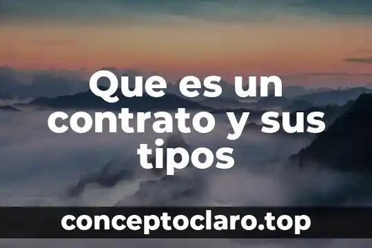 Que es un contrato y sus tipos