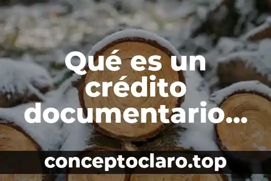 Qué es un crédito documentario confirmado