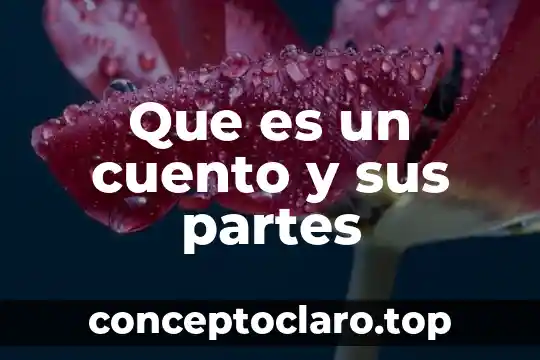 Que es un cuento y sus partes