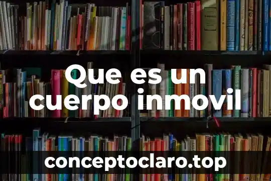 Que es el cuerpo de wolff 3 Que es un cuerpo inmovil