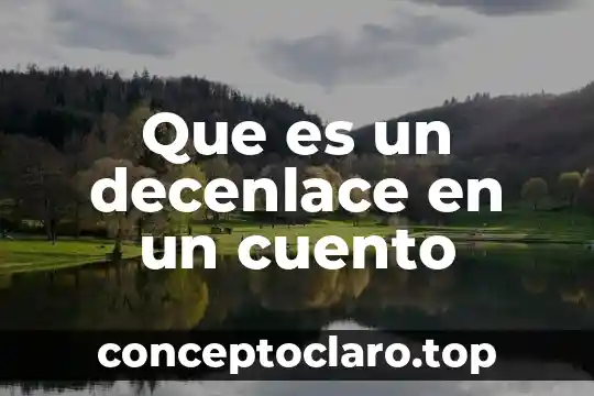 Que es un decenlace en un cuento