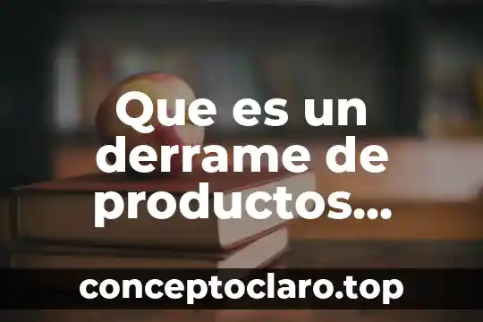 Que es un derrame de productos acidos