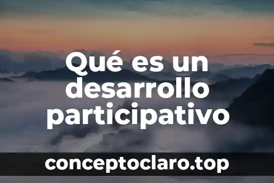 Qué es un desarrollo participativo