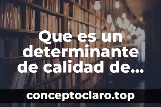 Que es el numero determinante sams Club 4 Que es un determinante de calidad de vida
