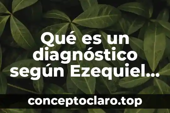 Que es el nivel cultural segun ezequiel ander egg 6 Qué es un diagnóstico según Ezequiel Ander Egg