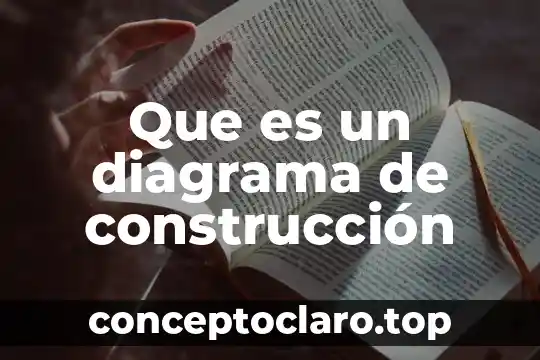 Que es un diagrama de construcción