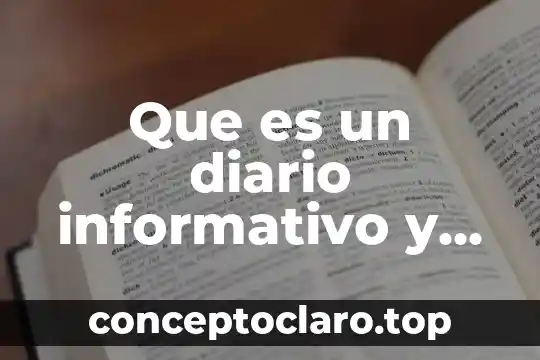 Que es un diario informativo y cuales son sus tipos