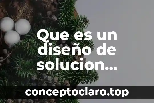 Que es inovacion para la solucion de problemas 8 Que es un diseño de solucion informatica