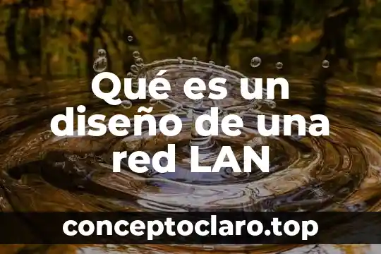 Qué es un diseño de una red LAN