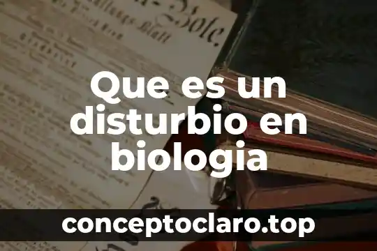 Que es un disturbio en biologia