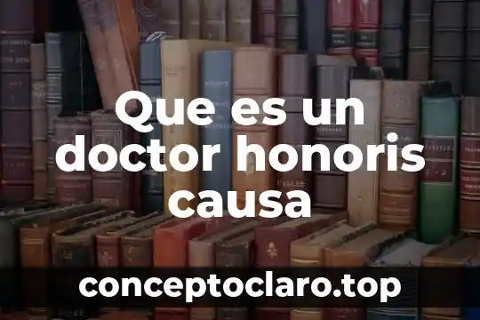 Que es un doctor honoris causa
