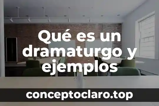 Que es ser de pumas 3 Qué es un dramaturgo y ejemplos