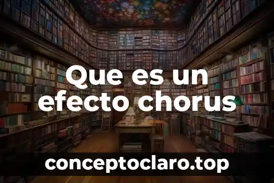 Que es un efecto chorus