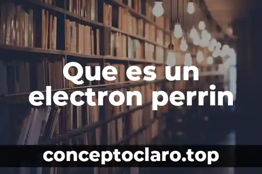 Que es un electron perrin