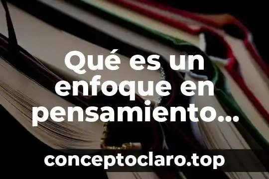 Qué es un enfoque en pensamiento sistémico